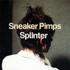 Splinter (2017 Reissue) - Sneaker Pimps (Vinyl) (BD)